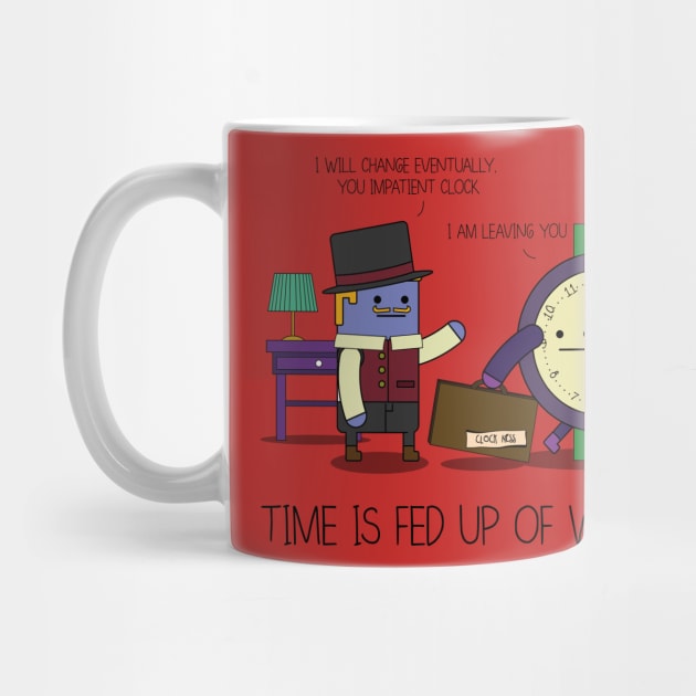 Time Is Fed Up Of Waiting by JoelSimpsonDesign